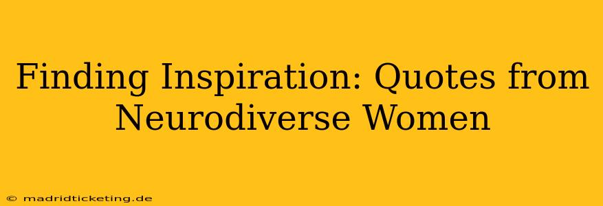 Finding Inspiration: Quotes from Neurodiverse Women