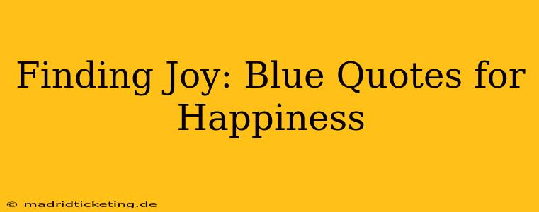 Finding Joy: Blue Quotes for Happiness