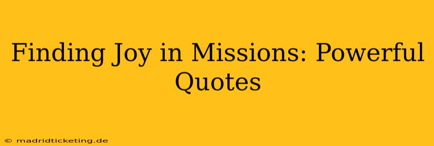 Finding Joy in Missions: Powerful Quotes