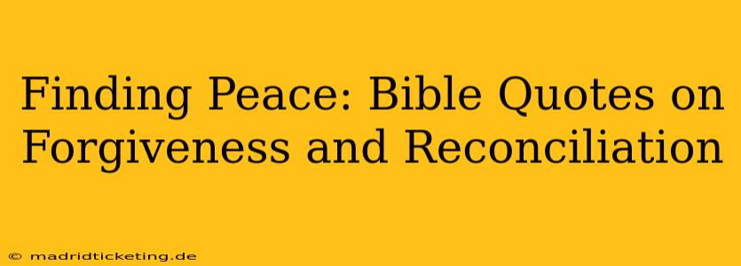 Finding Peace: Bible Quotes on Forgiveness and Reconciliation
