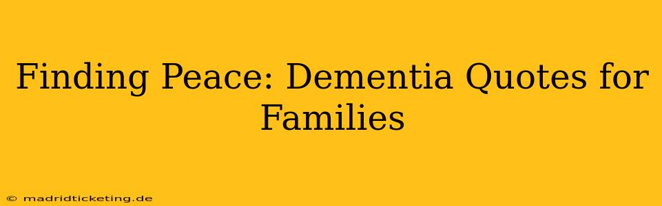 Finding Peace: Dementia Quotes for Families