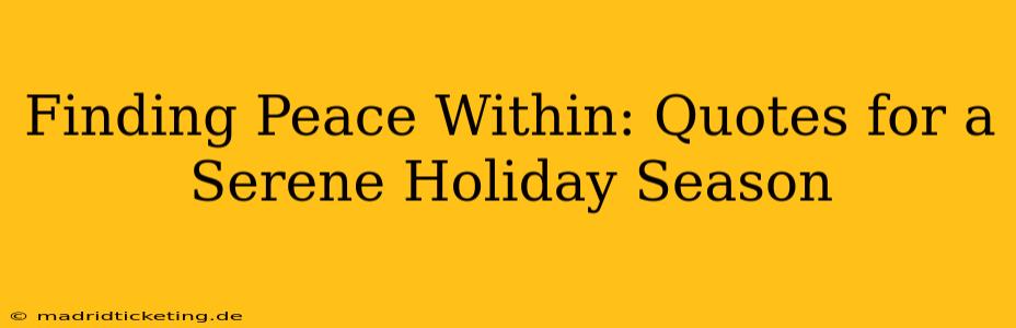 Finding Peace Within: Quotes for a Serene Holiday Season