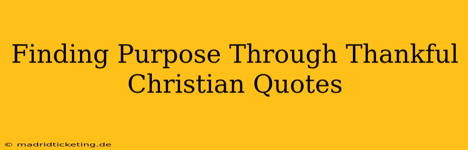 Finding Purpose Through Thankful Christian Quotes