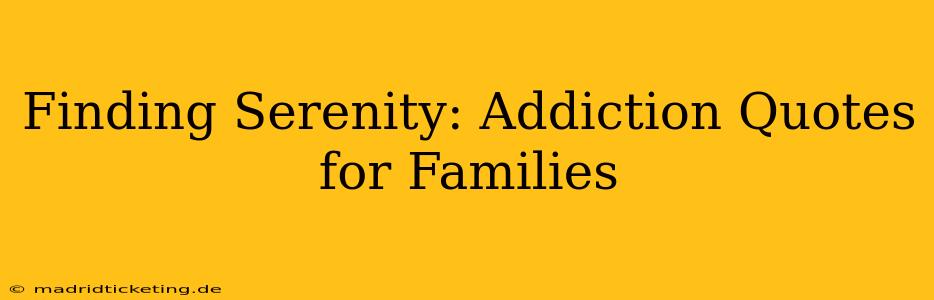 Finding Serenity: Addiction Quotes for Families
