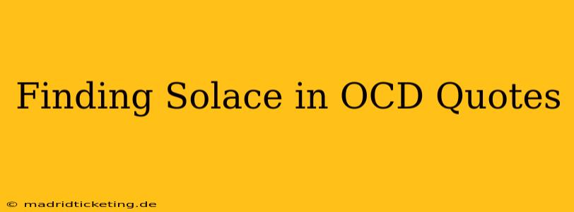 Finding Solace in OCD Quotes