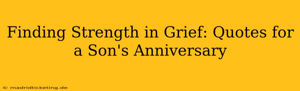 Finding Strength in Grief: Quotes for a Son's Anniversary