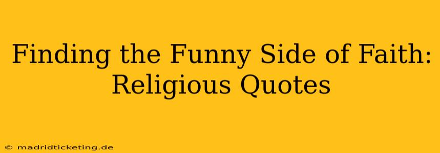 Finding the Funny Side of Faith: Religious Quotes
