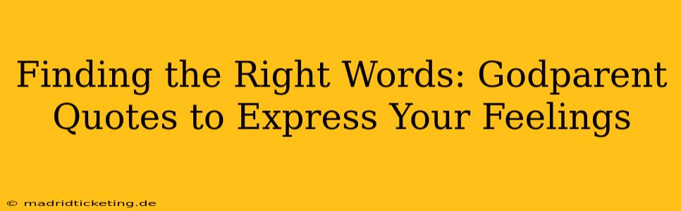 Finding the Right Words: Godparent Quotes to Express Your Feelings