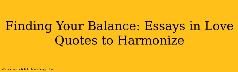 Finding Your Balance: Essays in Love Quotes to Harmonize