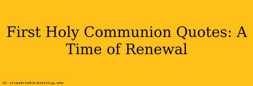 First Holy Communion Quotes: A Time of Renewal