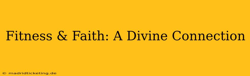 Fitness & Faith: A Divine Connection