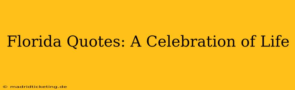 Florida Quotes: A Celebration of Life