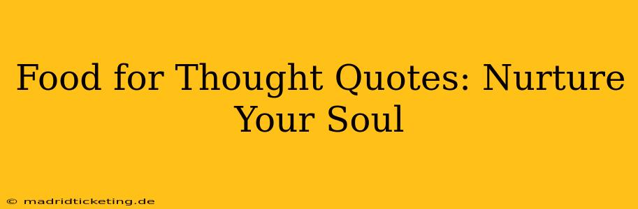 Food for Thought Quotes: Nurture Your Soul