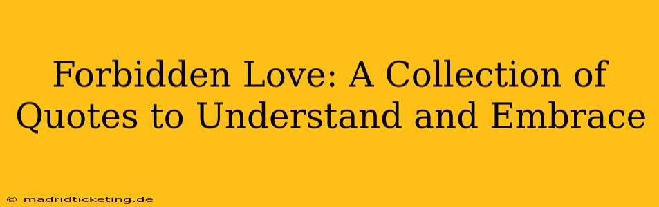 Forbidden Love: A Collection of Quotes to Understand and Embrace