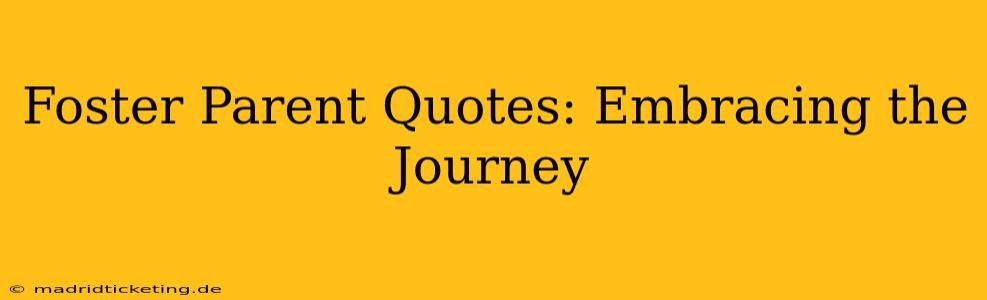 Foster Parent Quotes: Embracing the Journey