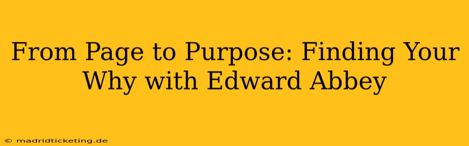 From Page to Purpose: Finding Your Why with Edward Abbey