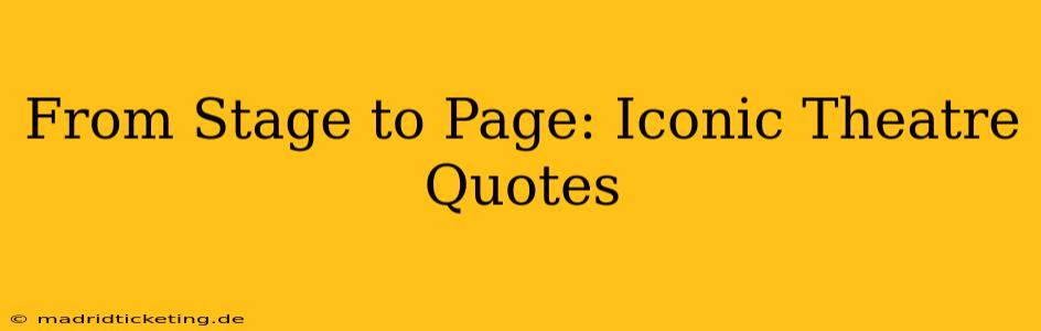 From Stage to Page: Iconic Theatre Quotes