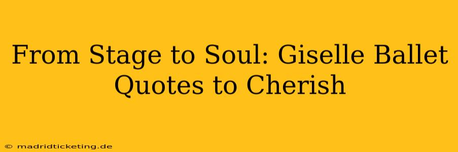 From Stage to Soul: Giselle Ballet Quotes to Cherish