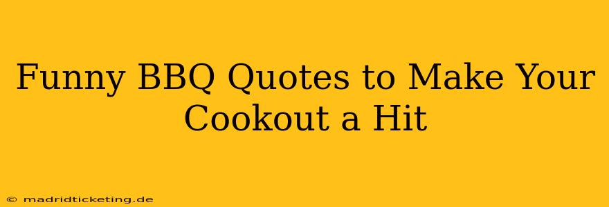 Funny BBQ Quotes to Make Your Cookout a Hit