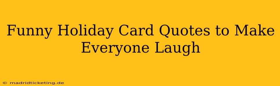Funny Holiday Card Quotes to Make Everyone Laugh