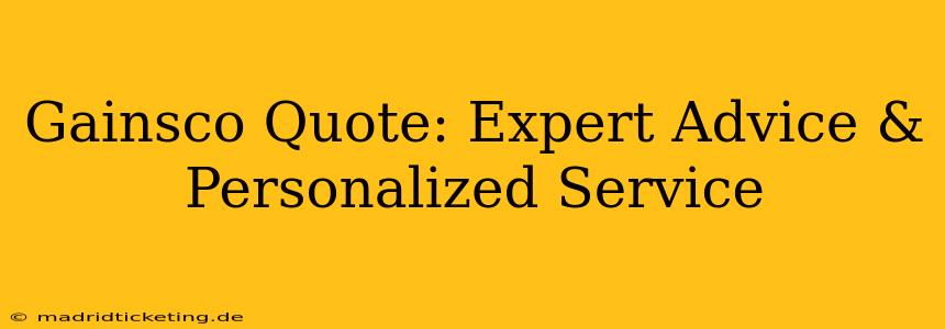 Gainsco Quote: Expert Advice & Personalized Service