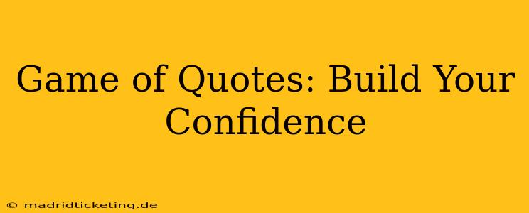 Game of Quotes: Build Your Confidence