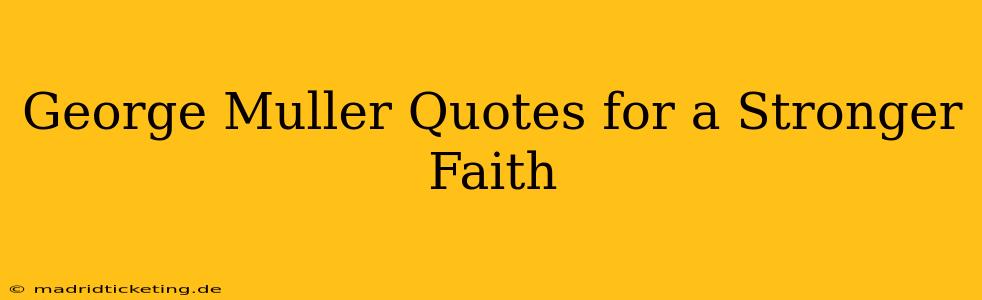 George Muller Quotes for a Stronger Faith