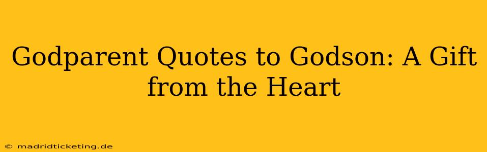 Godparent Quotes to Godson: A Gift from the Heart