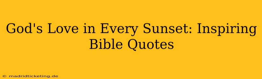 God's Love in Every Sunset: Inspiring Bible Quotes