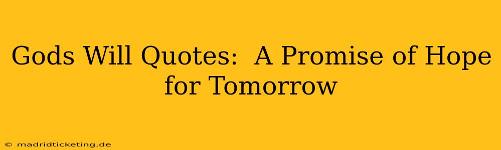 Gods Will Quotes:  A Promise of Hope for Tomorrow