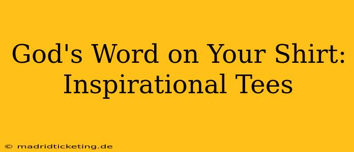 God's Word on Your Shirt: Inspirational Tees