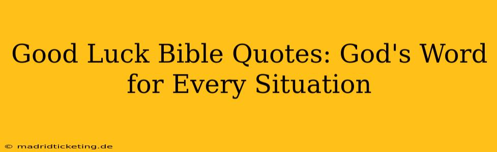 Good Luck Bible Quotes: God's Word for Every Situation