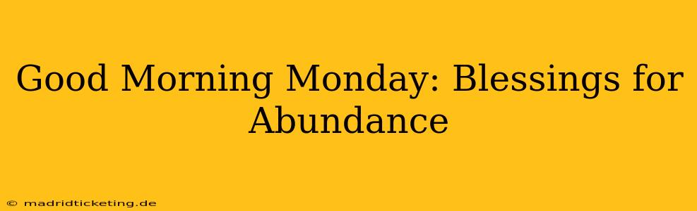 Good Morning Monday: Blessings for Abundance