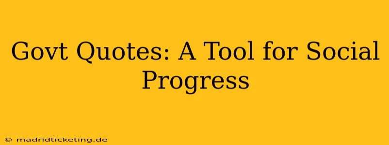 Govt Quotes: A Tool for Social Progress