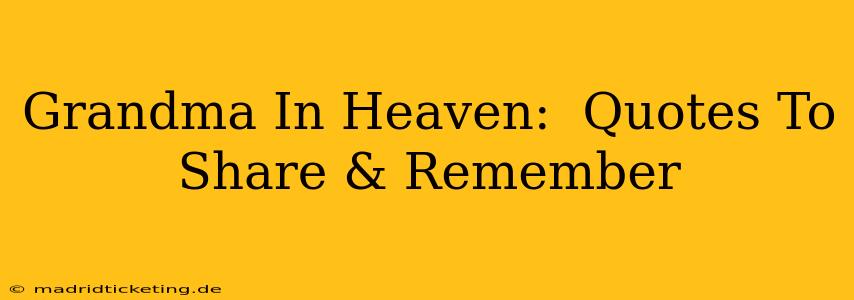 Grandma In Heaven:  Quotes To Share & Remember