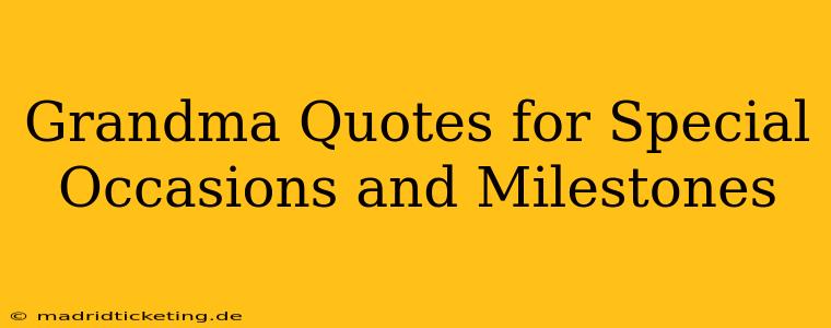 Grandma Quotes for Special Occasions and Milestones