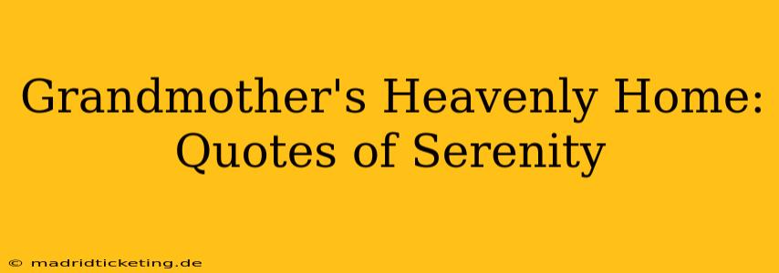 Grandmother's Heavenly Home: Quotes of Serenity