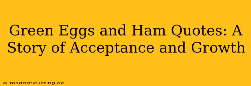 Green Eggs and Ham Quotes: A Story of Acceptance and Growth