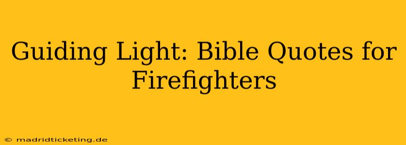 Guiding Light: Bible Quotes for Firefighters