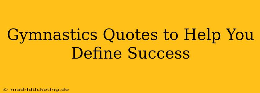Gymnastics Quotes to Help You Define Success