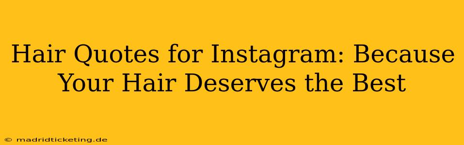 Hair Quotes for Instagram: Because Your Hair Deserves the Best