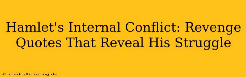Hamlet's Internal Conflict: Revenge Quotes That Reveal His Struggle