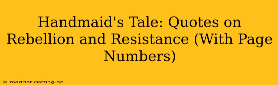 Handmaid's Tale: Quotes on Rebellion and Resistance (With Page Numbers)