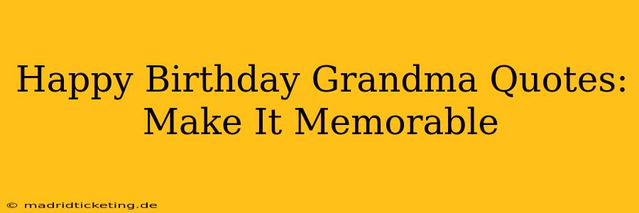 Happy Birthday Grandma Quotes: Make It Memorable