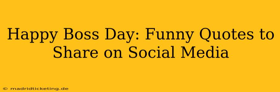 Happy Boss Day: Funny Quotes to Share on Social Media