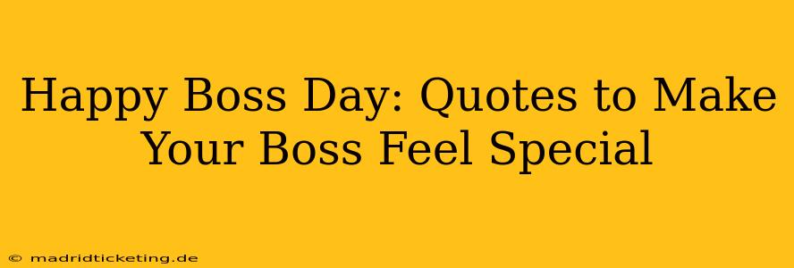 Happy Boss Day: Quotes to Make Your Boss Feel Special