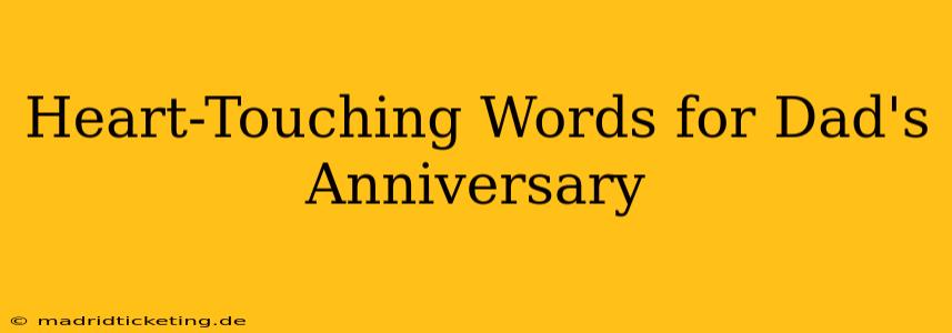 Heart-Touching Words for Dad's Anniversary