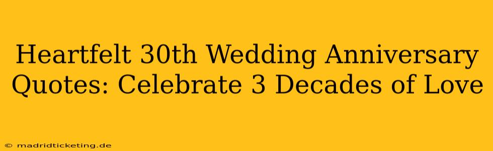 Heartfelt 30th Wedding Anniversary Quotes: Celebrate 3 Decades of Love