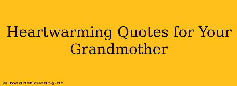 Heartwarming Quotes for Your Grandmother