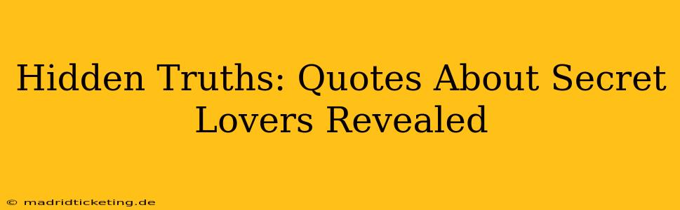 Hidden Truths: Quotes About Secret Lovers Revealed